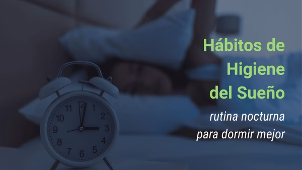 Hábitos de Higiene del Sueño